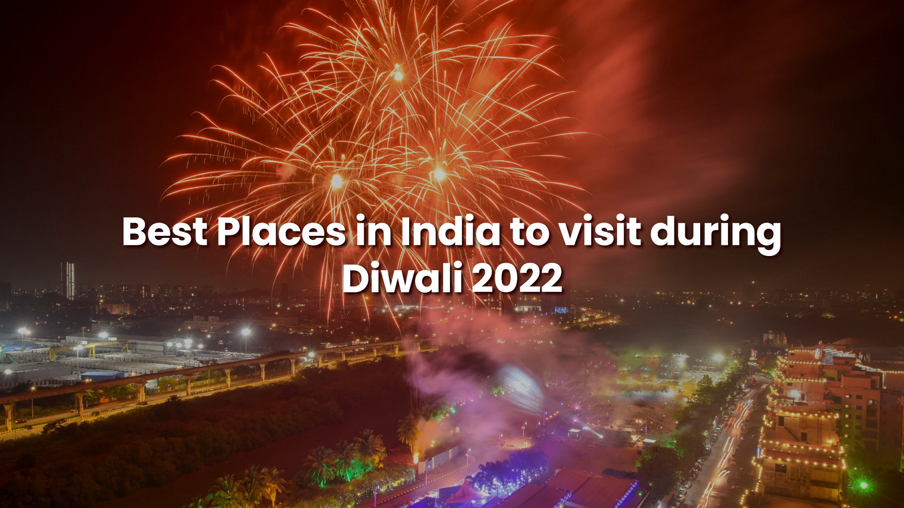 Best Places in India to visit during Diwali 2022- Immersion Journeys